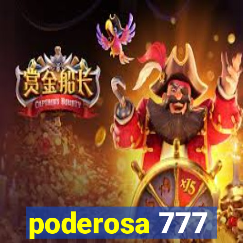 poderosa 777